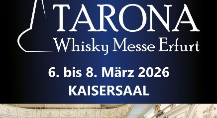 06.- 08.03.2026 12. Tarona Whisky Messe im Kaisersaal Erfurt